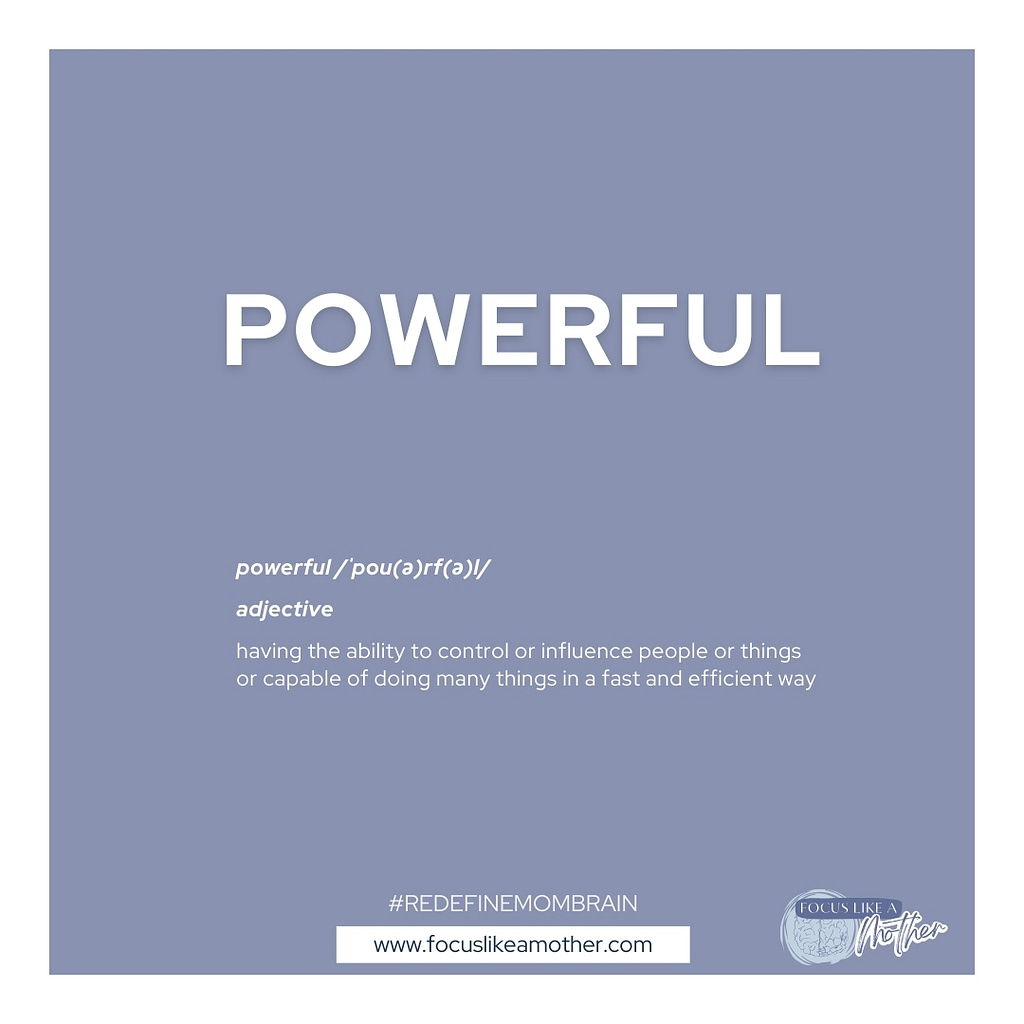 Dictionary-style definition of 'powerful' highlighting parent brain capabilities and efficient adaptation