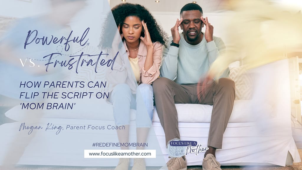 Mom brain solutions: Two parents experiencing cognitive fog, highlighting the journey from frustrated to powerful through evidence-based parent coaching
