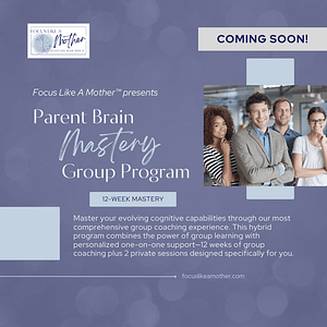 Parent Brain Mastery Hybrid Group Coaching Program