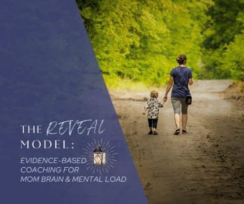 Discover the REVEAL Model for mental load, focus, and mom brain with resources from Focus Like A Mother.